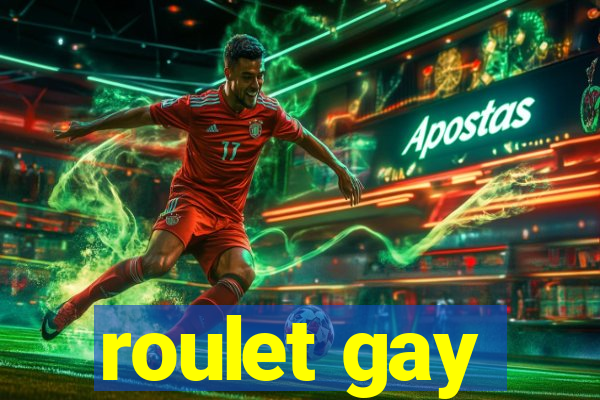 roulet gay